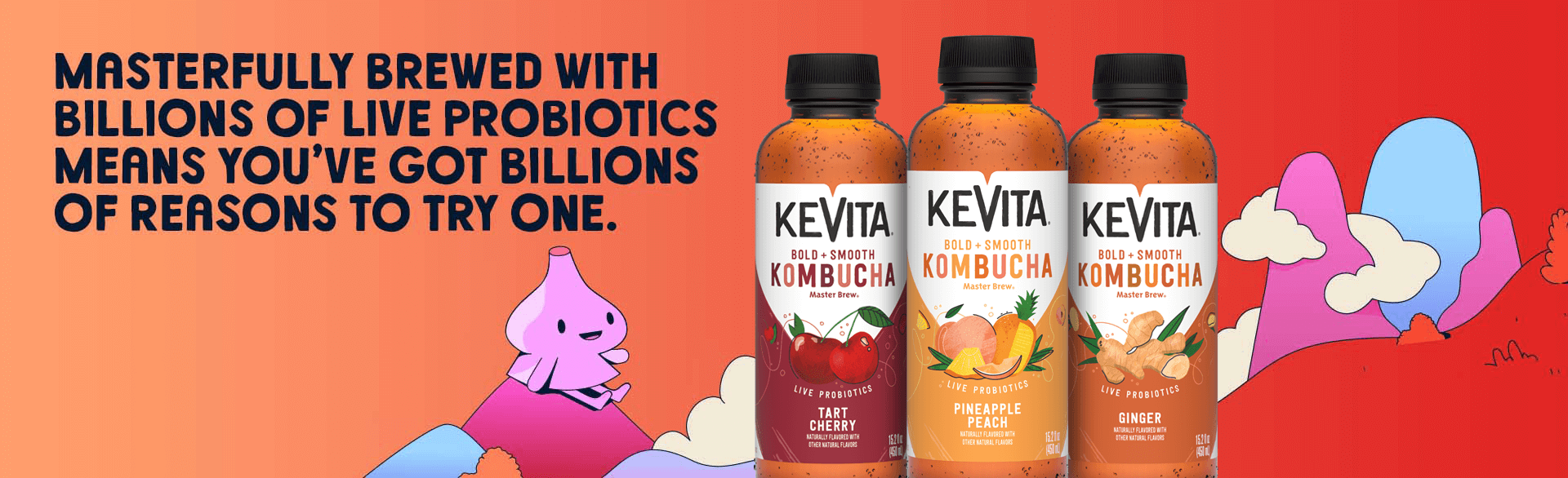 Masterfully Brewed with Billions of Live Probiotics Means You've Got Billions of Reasons to Try One